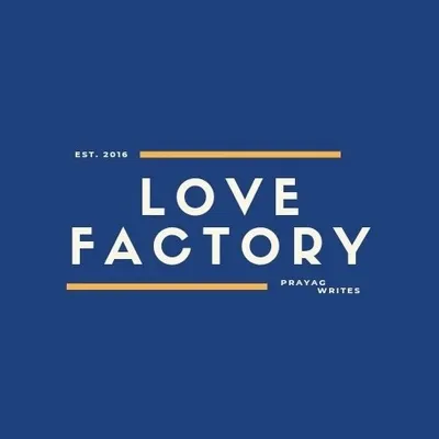 Love Factory | Prayag Writes ๐ค profile