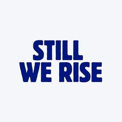 Still We Rise profile