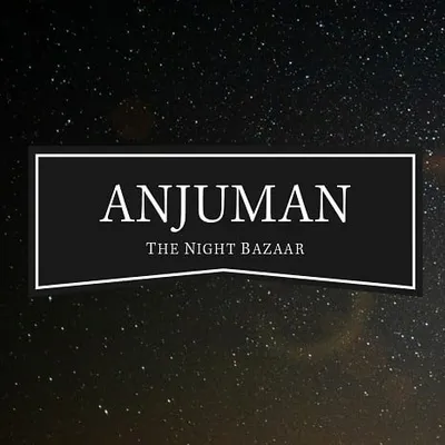 Anjuman - The Night Bazaar profile