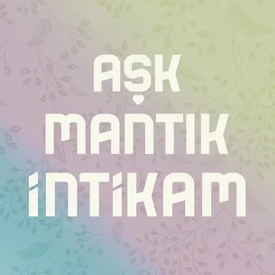 Aşk, Mantık, İntikam... profile