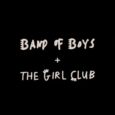 BAND OF BOYS + THE GIRL CLUB profile