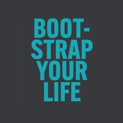 Bootstrap Your Life ™ profile