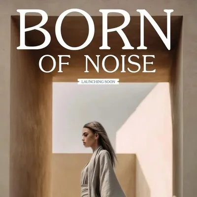 BORN OF NOISE profile