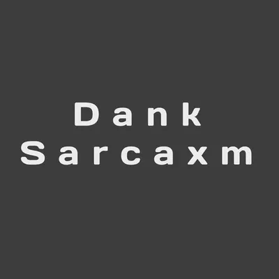 Dank Sarcasm profile
