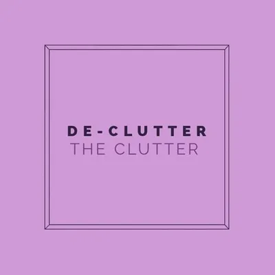 • De-clutter the clutter • profile