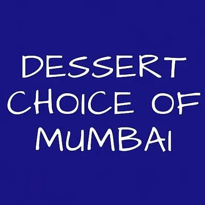 Dessert Choice Of Mumbai profile