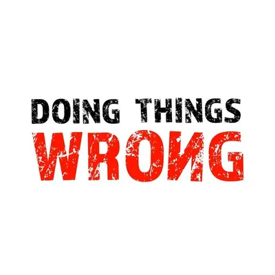 Doing Things Wrong profile