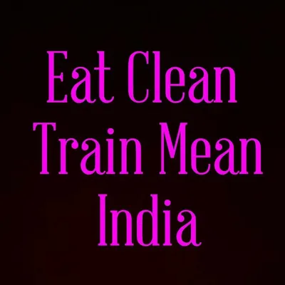 Eat Clean Train Mean India profile