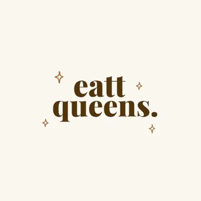 E A T T Q U E E N S profile