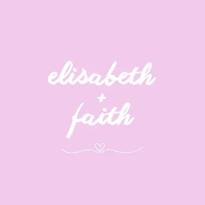 elisabeth + faith profile