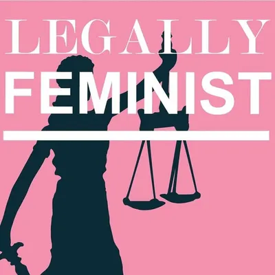 Legally Feminist Podcast profile