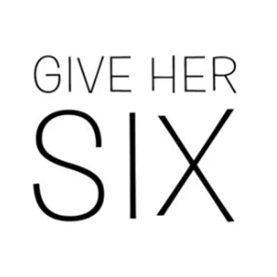 GIVE HER SIX ® profile