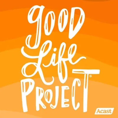 Good Life Project® profile