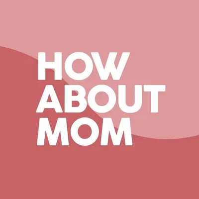 HOW ABOUT MOM | écht eerlijk over moederschap profile