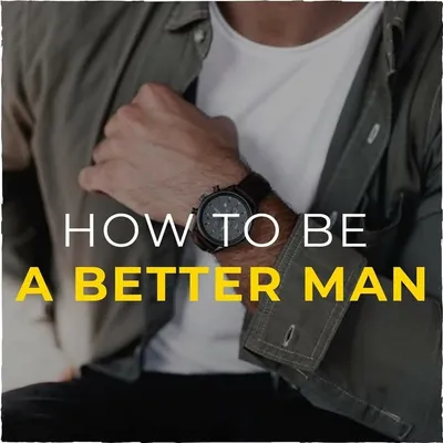 How To Be A Better Man profile