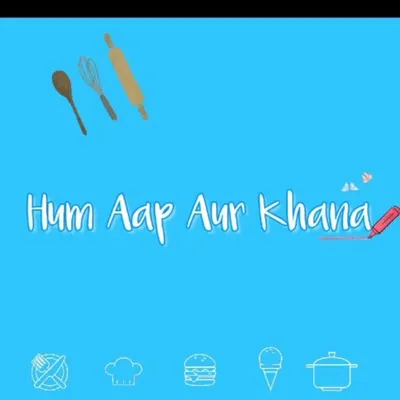 Hum Aap Aur Khana profile