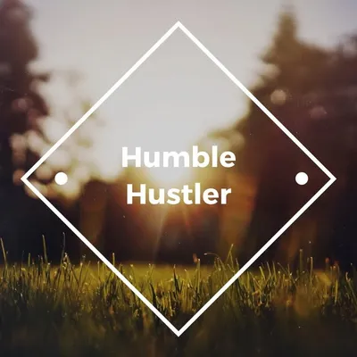 Humble._.Hustler profile