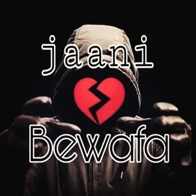 Jaani bewafa profile
