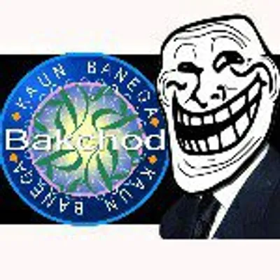 कौन बनेगा BAKCHOD™ profile