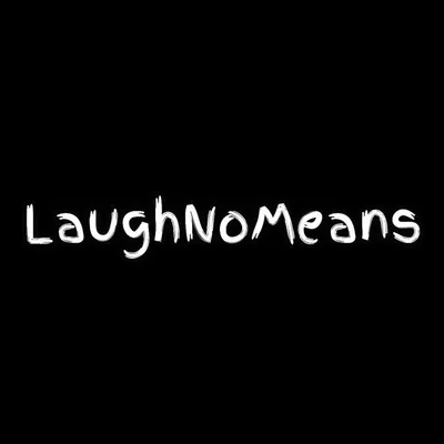 LaughNoMeans ( LNM ) profile