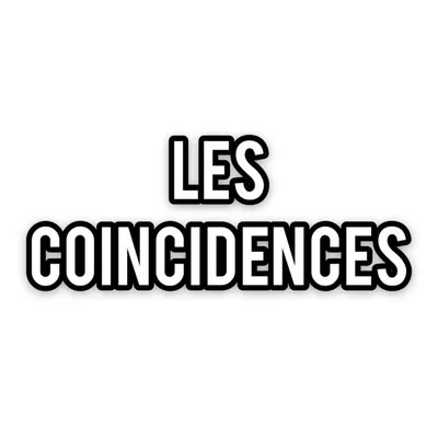 Les coìˆncidences đŸ‡«đŸ‡· profile