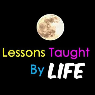Lessons Taught By Life profile