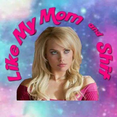 Like My Mom & Shit profile