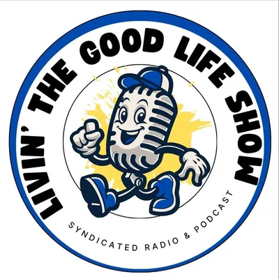 LIVIN’ THE GOOD LIFE SHOW profile