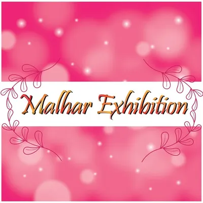MALHAR EXHIBITION profile