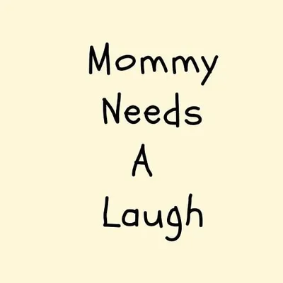 Mommy Needs A Laugh profile