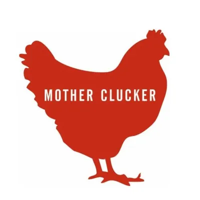 MOTHER CLUCKER profile