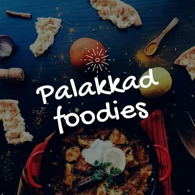 PALAKKAD FOODIES profile