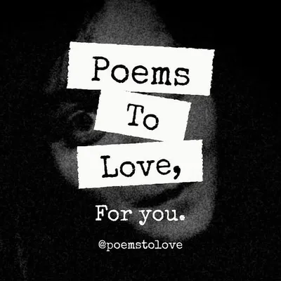 Poems To Love, For You. profile