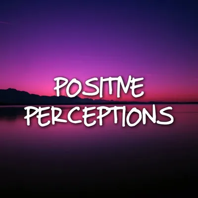 Positive Perceptions profile