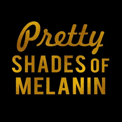PRETTY SHADES OF MELANIN profile