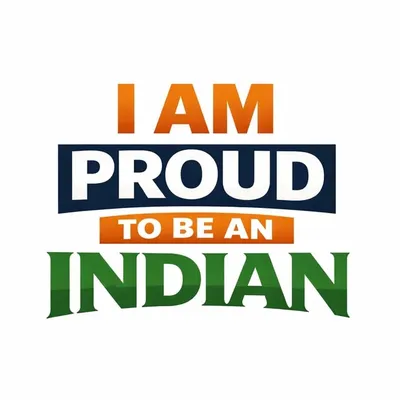 I Am Proud To Be An Indian