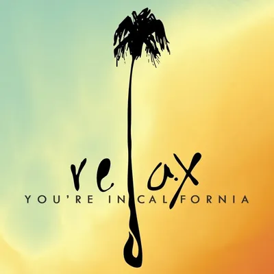 Relax; You're In California profile