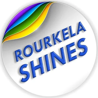 ROURKELA SHINES ® profile