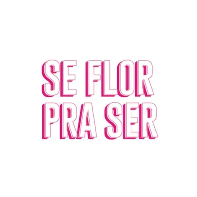 SE FLOR PRA SER profile