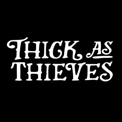 Thick As Thieves profile