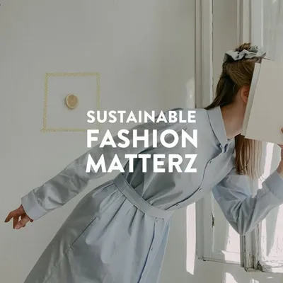 SUSTAINABLE FASHION MATTERZ profile