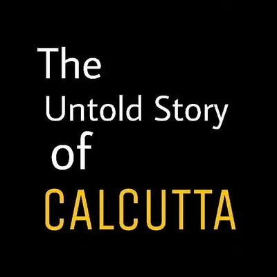 The_Untold_Story_of_Calcutta profile
