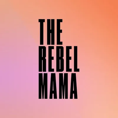 THE REBEL MAMA profile
