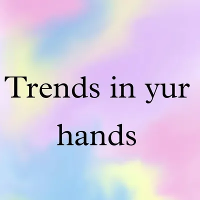 Trends in your hands profile