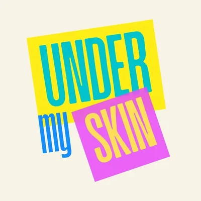 UNDER MY SKIN