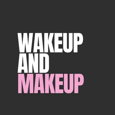 WAKE UP AND MAKEUP profile