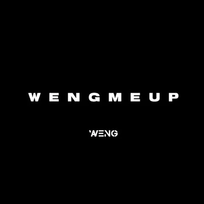 WENG ME UP profile