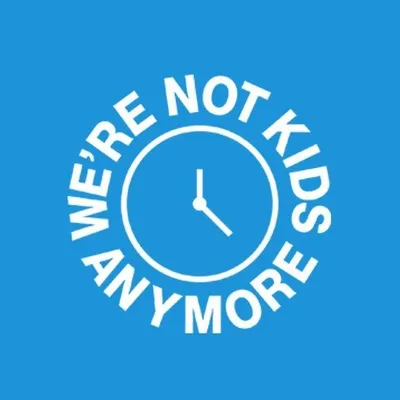 We’re Not Kids Anymore profile