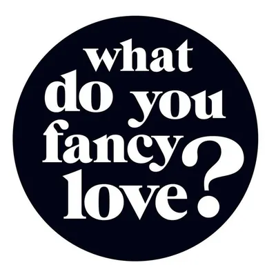 What do you fancy love ? profile